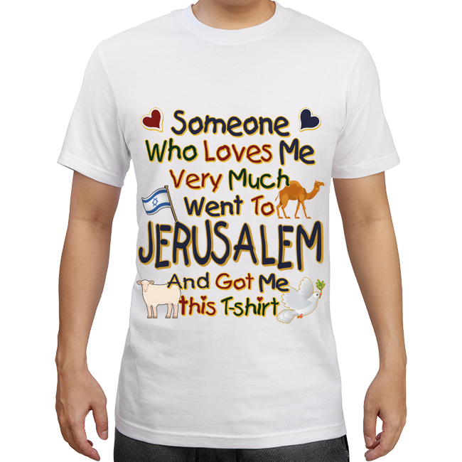 Someone Who Loves Me... Jerusalem T-Shirt
